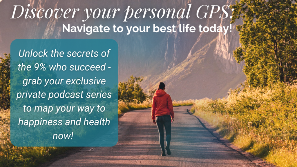 Discover your personal GPS Navigate to your best life today